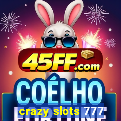 crazy slots 777